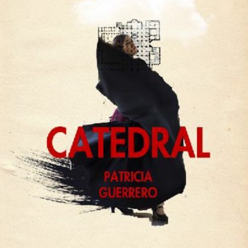 CATEDRAL, de Patricia Guerrero